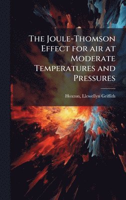 bokomslag Joule-Thomson Effect for air at Moderate Temperatures and Pressures