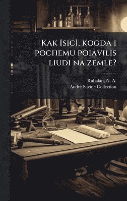 bokomslag Kak [sic], kogda i pochemu poiavilis liudi na zemle?