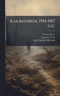 6-ia batareia, 1914-1917 g.g.
