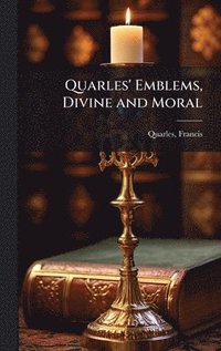 bokomslag Quarles' Emblems, Divine and Moral