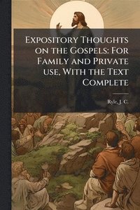 bokomslag Expository Thoughts on the Gospels