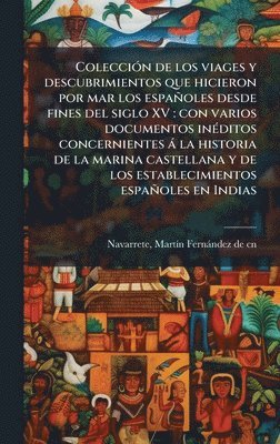 Martã-N Fernàndez de Navarrete, MartÃ­n FernÃ¡ndez de Navarrete - ColecciÃ3n de los viages y descubrimientos que hicieron por mar los españoles desde fines del siglo XV, Inbunden