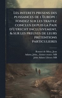 bokomslag Les interets presens des puissances de l'Europe