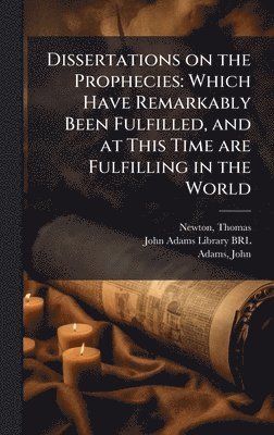 bokomslag Dissertations on the Prophecies