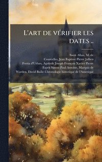 bokomslag L'art de vÃ©rifier les dates ..