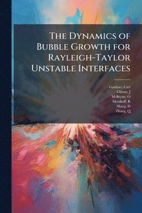 bokomslag Dynamics of Bubble Growth for Rayleigh-Taylor Unstable Interfaces