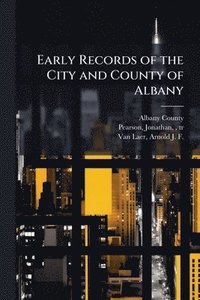 bokomslag Early Records of the City and County of Albany