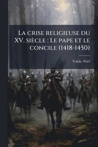 bokomslag crise religieuse du XV. siècle