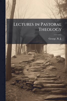 bokomslag Lectures in Pastoral Theology