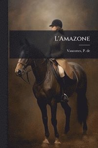 bokomslag L'Amazone