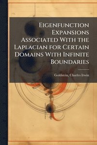 bokomslag Eigenfunction Expansions Associated With the Laplacian for Certain Domains With Infinite Boundaries