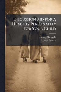 bokomslag Discussion aid for A Healthy Personality for Your Child
