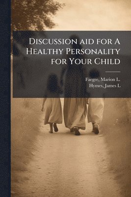 bokomslag Discussion aid for A Healthy Personality for Your Child