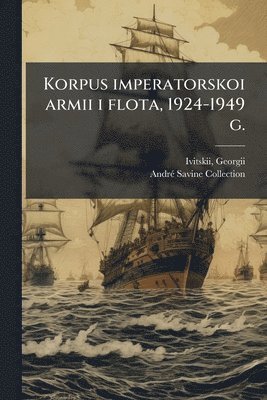 bokomslag Korpus imperatorskoi armii i flota, 1924-1949 g.