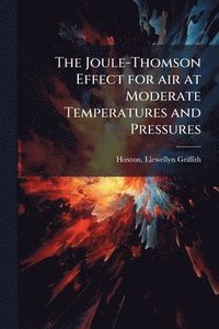 bokomslag Joule-Thomson Effect for air at Moderate Temperatures and Pressures