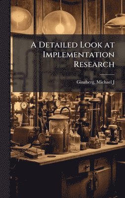 Detailed Look at Implementation Research