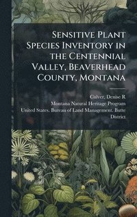 bokomslag Sensitive Plant Species Inventory in the Centennial Valley, Beaverhead County, Montana