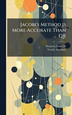 bokomslag Jacobi's Method is More Accurate Than QR
