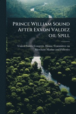 bokomslag Prince William Sound After Exxon Valdez oil Spill