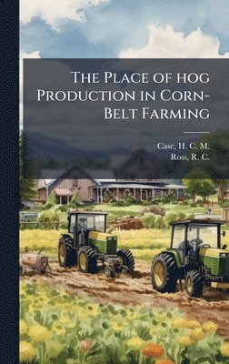 Place of hog Production in Corn-Belt Farming
