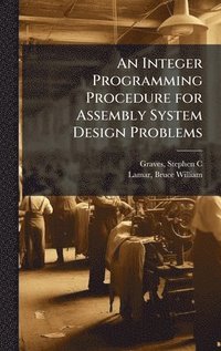 bokomslag An Integer Programming Procedure for Assembly System Design Problems