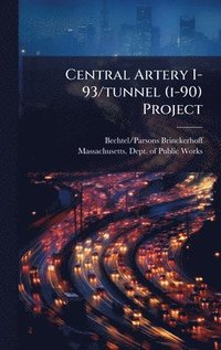 bokomslag Central Artery I-93/tunnel (i-90) Project
