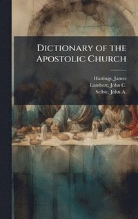 bokomslag Dictionary of the Apostolic Church