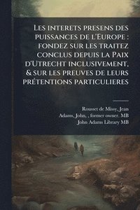 bokomslag Les interets presens des puissances de l'Europe