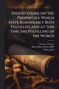 bokomslag Dissertations on the Prophecies