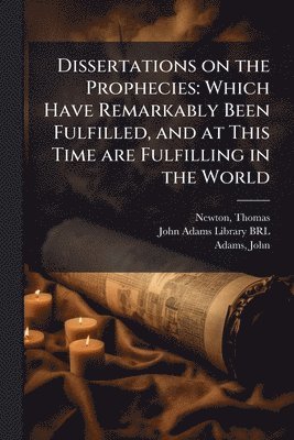 bokomslag Dissertations on the Prophecies
