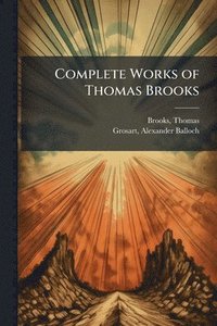 bokomslag Complete Works of Thomas Brooks