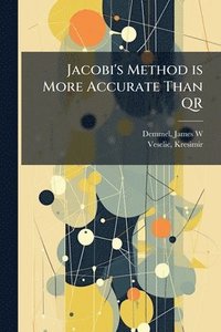bokomslag Jacobi's Method is More Accurate Than QR