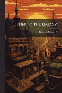 bokomslag Defining the Legacy