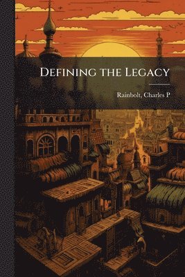 bokomslag Defining the Legacy