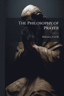 bokomslag Philosophy of Prayer