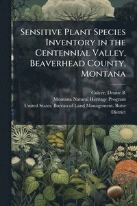 bokomslag Sensitive Plant Species Inventory in the Centennial Valley, Beaverhead County, Montana