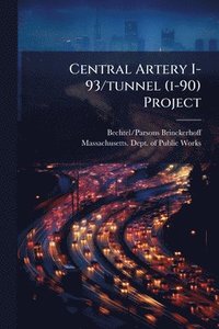 bokomslag Central Artery I-93/tunnel (i-90) Project
