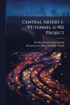 bokomslag Central Artery I-93/tunnel (i-90) Project