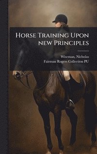bokomslag Horse Training Upon new Principles