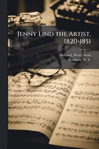 bokomslag Jenny Lind the Artist, 1820-1851