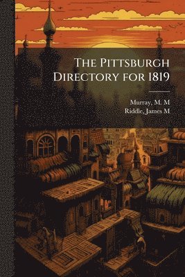 bokomslag The Pittsburgh Directory for 1819