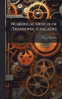 bokomslag Numerical Design of Transonic Cascades
