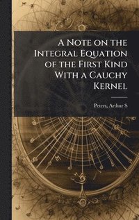 bokomslag A Note on the Integral Equation of the First Kind With a Cauchy Kernel