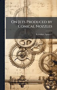 bokomslag On Jets Produced by Conical Nozzles