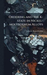bokomslag Ordering and the K-state in Nickel-molybdenum Alloys
