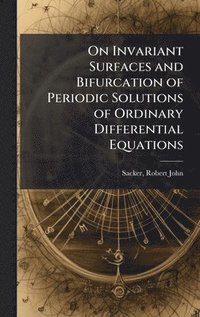 bokomslag On Invariant Surfaces and Bifurcation of Periodic Solutions of Ordinary Differential Equations