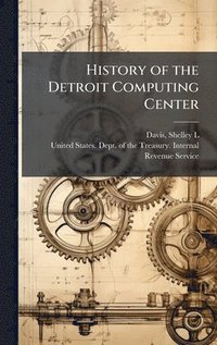 bokomslag History of the Detroit Computing Center