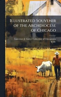 bokomslag Illustrated Souvenir of the Archdiocese of Chicago