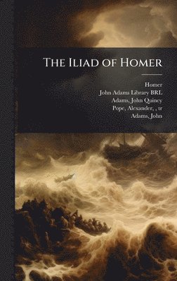 Homer Homer, John Quincy Adams - Iliad of Homer, Inbunden