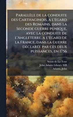 bokomslag Parallèle de la conduite des Carthaginois, a l'Ã(c)gard des Romains, dans la Seconde guerre punique, avec la conduite de l'Angleterre, a l'Ã(c)gard de